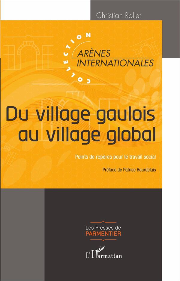 DU VILLAGE GAULOIS AU VILLAGE GLOBAL - POINTS DE REPERES POUR LE TRAVAIL SOCIAL