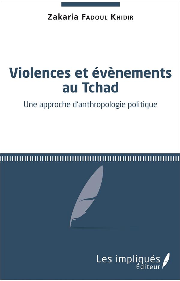 VIOLENCES ET EVENEMENTS AU TCHAD - UNE APPROCHE D'ANTHROPOLOGIE POLITIQUE