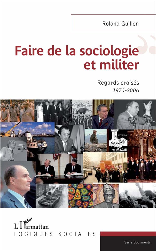 FAIRE DE LA SOCIOLOGIE ET MILITER - REGARDS CROISES 1973-2006