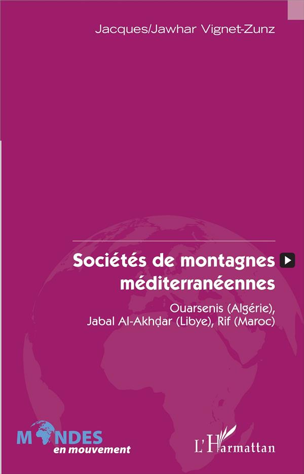 SOCIETES DE MONTAGNES MEDITERRANEENNES - OUARSENIS (ALGERIE), JABAL AL-AKHDAR (LIBYE), RIF (MAROC)
