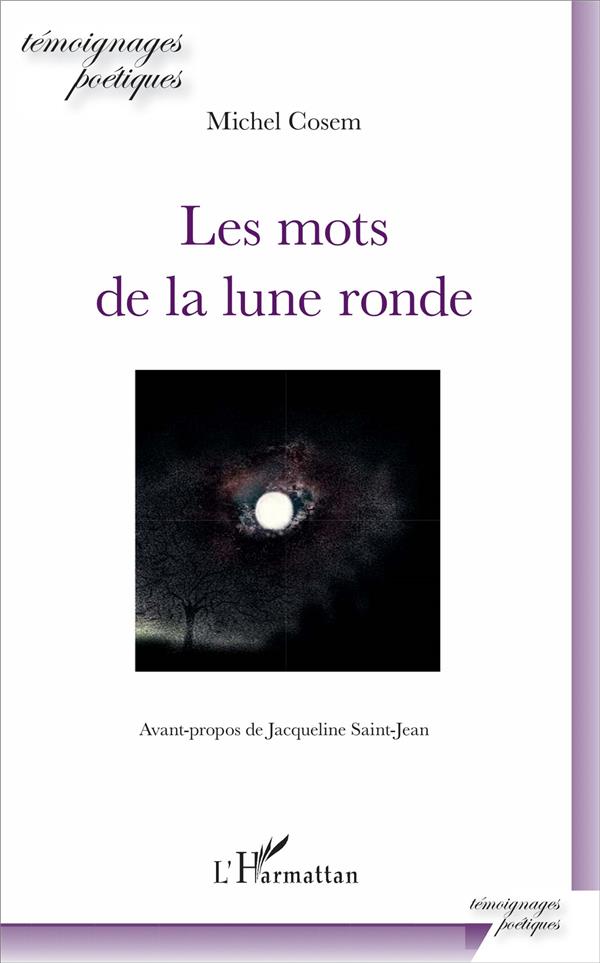 LES MOTS DE LA LUNE RONDE - AVANT-PROPOS DE JACQUELINE SAINT-JEAN