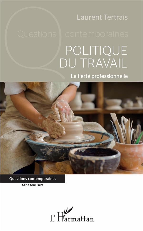 POLITIQUE DU TRAVAIL - LA FIERTE PROFESSIONNELLE