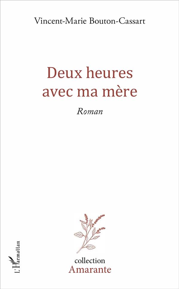 DEUX HEURES AVEC MA MERE - ROMAN
