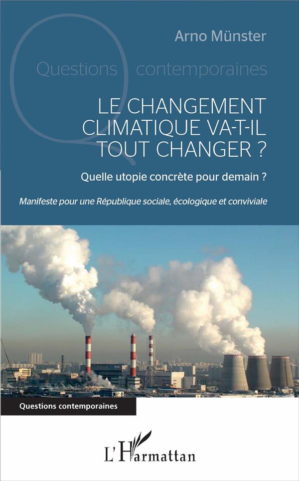 LE CHANGEMENT CLIMATIQUE VA-T-IL TOUT CHANGER ? - MANIFESTE POUR UNE REPUBLIQUE SOCIALE, ECOLOGIQUE