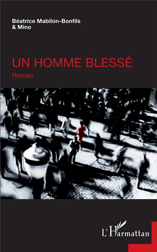 UN HOMME BLESSE - ROMAN