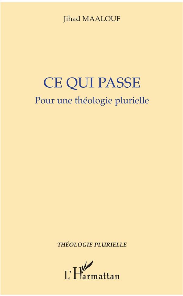 CE QUI PASSE. - POUR UNE THEOLOGIE PLURIELLE