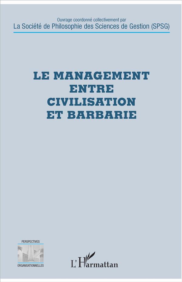 LE MANAGEMENT ENTRE CIVILISATION ET BARBARIE