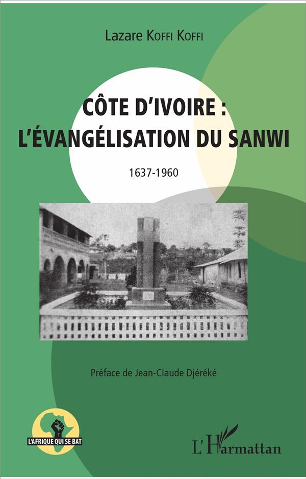 COTE D'IVOIRE : L'EVANGELISATION DU SANWI 1637 - 1960