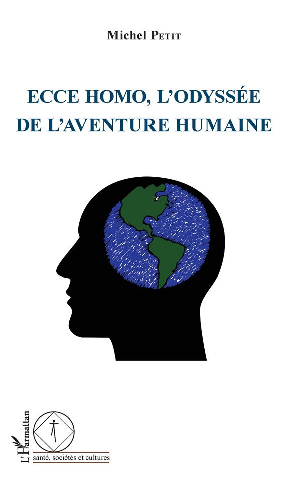 ECCE HOMO, L'ODYSSEE DE L'AVENTURE HUMAINE