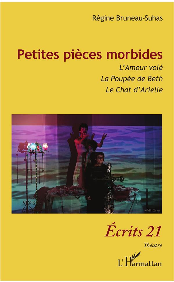 PETITES PIECES MORBIDES - L'AMOUR VOLE, LA POUPEE DE BETH, LE CHAT D'ARIELLE