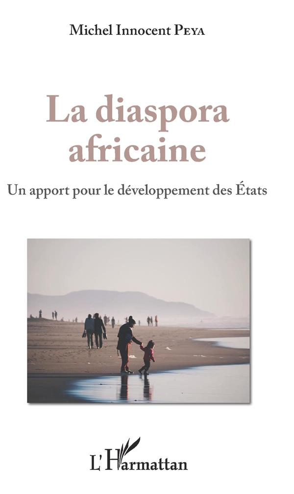 LA DIASPORA AFRICAINE - UN APPORT POUR LE DEVELOPPEMENT DES ETATS
