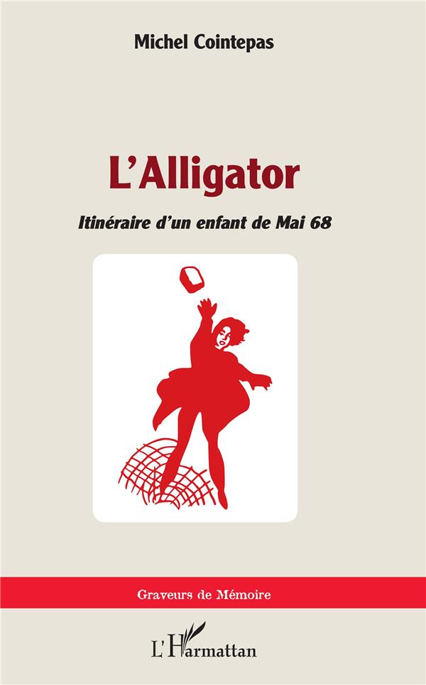 L'ALLIGATOR - ITINERAIRE D'UN ENFANT DE MAI 68