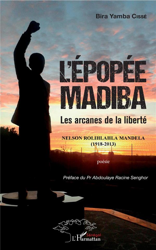 L'EPOPEE MADIBA - LES ARCANES DE LA LIBERTE