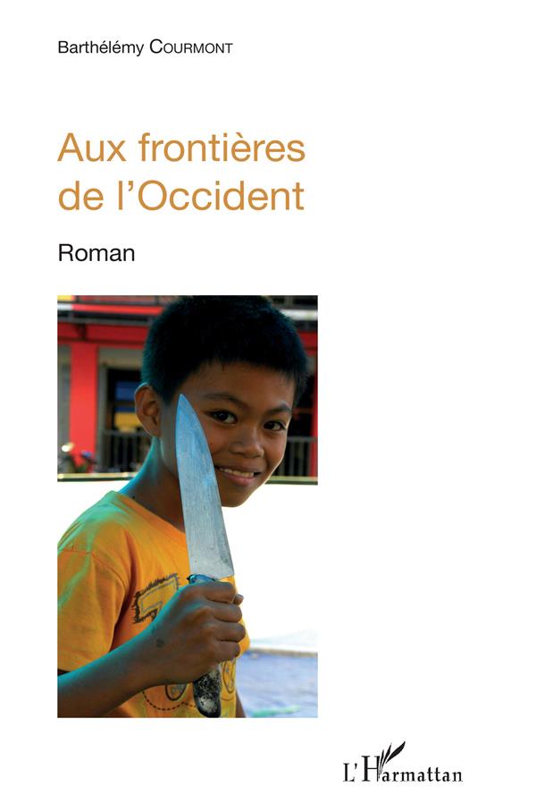 AUX FRONTIERES DE L'OCCIDENT - ROMAN