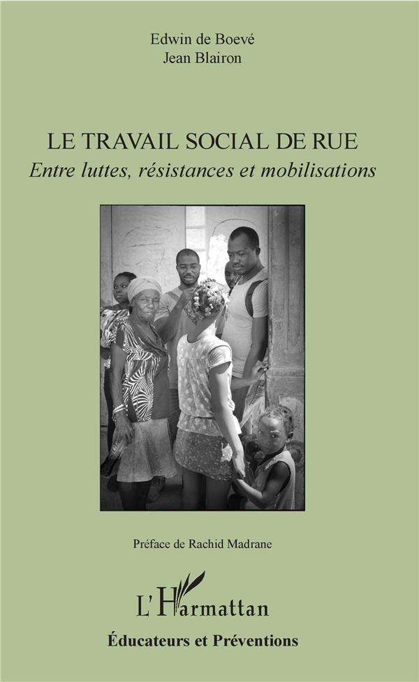 LE TRAVAIL SOCIAL DE RUE - ENTRE LUTTES, RESISTANCES ET MOBILISATIONS