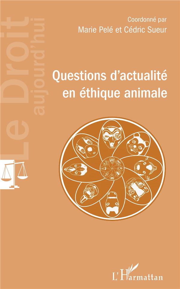 QUESTIONS D'ACTUALITE EN ETHIQUE ANIMALE