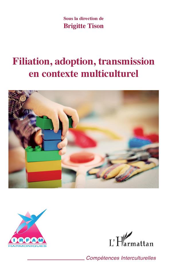 FILIATION, ADOPTION, TRANSMISSION EN CONTEXTE MULTICULTUREL