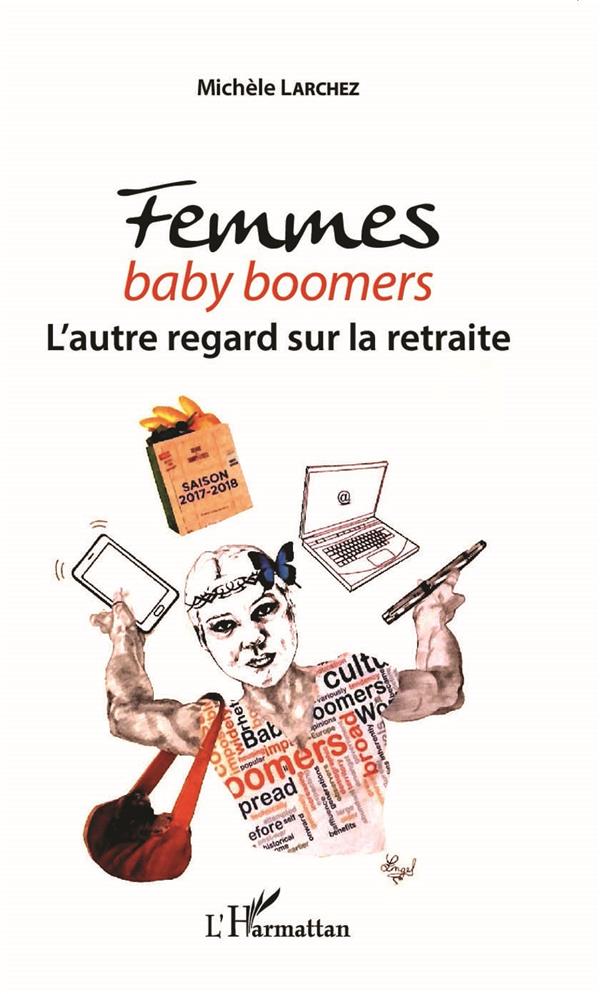FEMMES BABY BOOMERS - L'AUTRE REGARD SUR LA RETRAITE