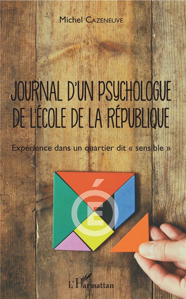 JOURNAL D'UN PSYCHOLOGUE DE L'ECOLE DE LA REPUBLIQUE - EXPERIENCE DANS UN QUARTIER DIT 