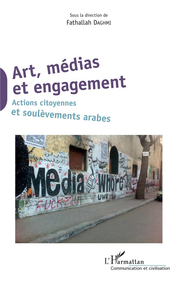 ART, MEDIAS ET ENGAGEMENT - ACTIONS CITOYENNES ET SOULEVEMENTS ARABES