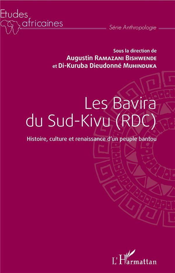 LES BAVIRA DU SUD-KIVU (RDC) - HISTOIRE, CULTURE ET RENAISSANCE D'UN PEUPLE BANTOU