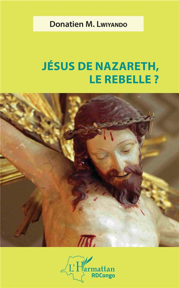 JESUS DE NAZARETH, LE REBELLE ?