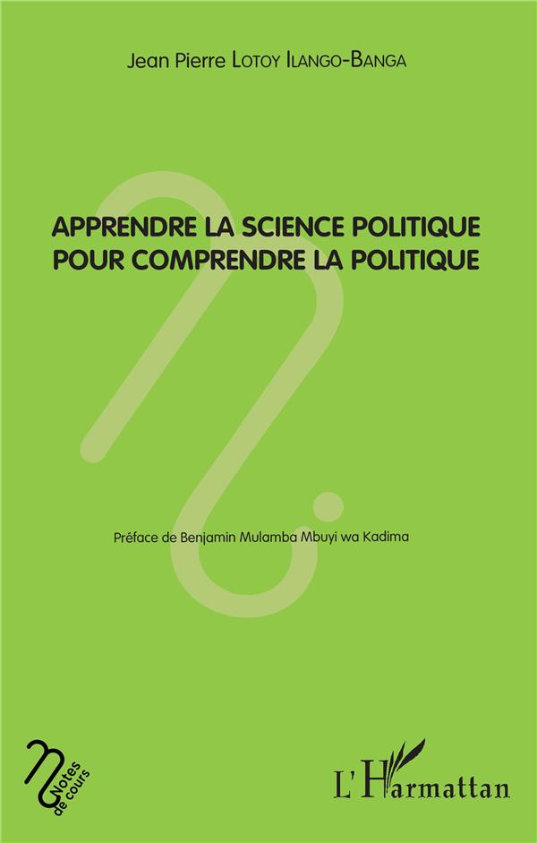 APPRENDRE LA SCIENCE POLITIQUE POUR COMPRENDRE LA POLITIQUE