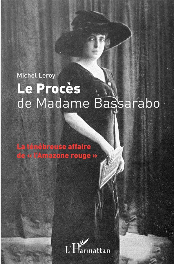 LE PROCES DE MADAME BASSARABO - LA TENEBREUSE AFFAIRE DE 