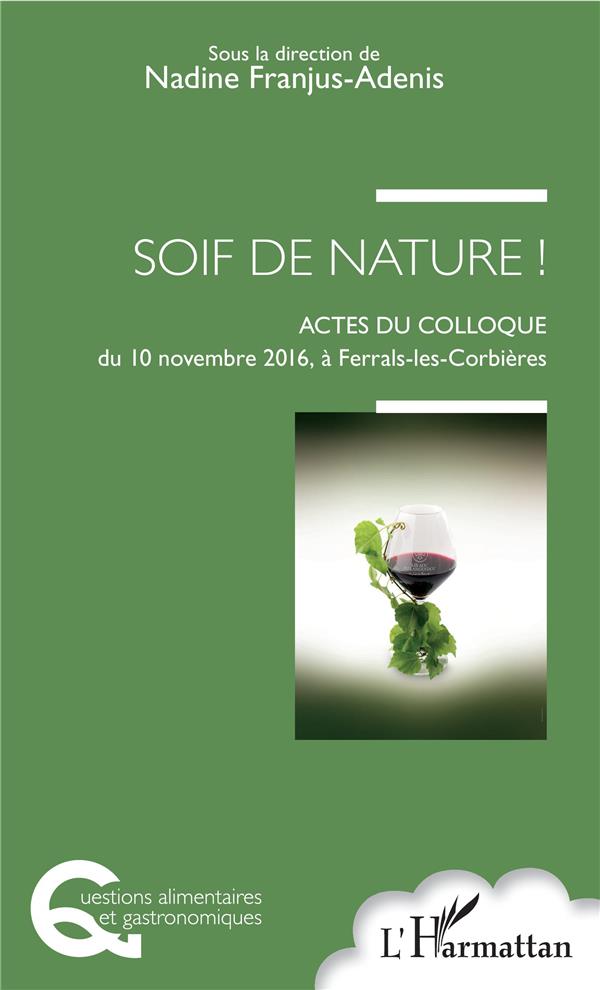 SOIF DE NATURE ! - ACTES DU COLLOQUE DU 10 NOVEMBRE 2016, A FERRALS-LES-CORBIERES
