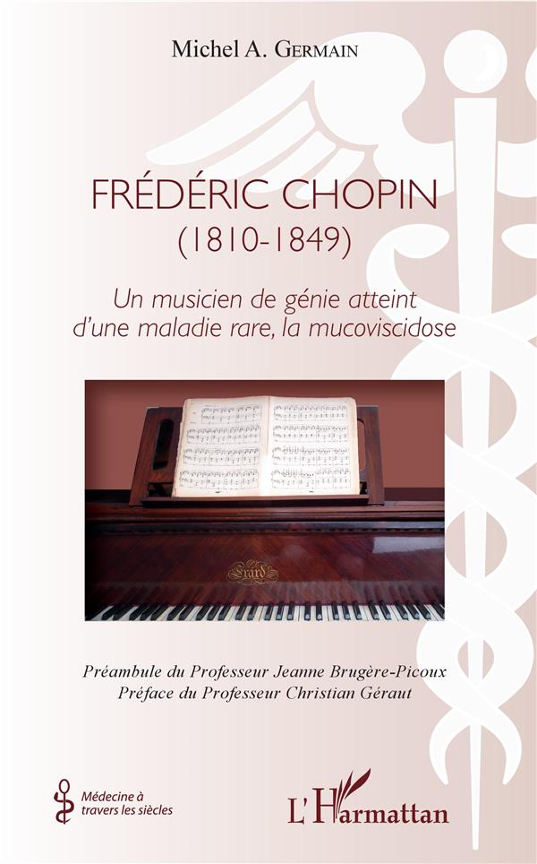FREDERIC CHOPIN (1810 - 1849) - UN MUSICIEN DE GENIE ATTEINT D'UNE MALADIE RARE, LA MUCOVISCIDOSE