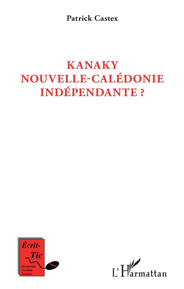 KANAKY NOUVELLE-CALEDONIE INDEPENDANTE ?