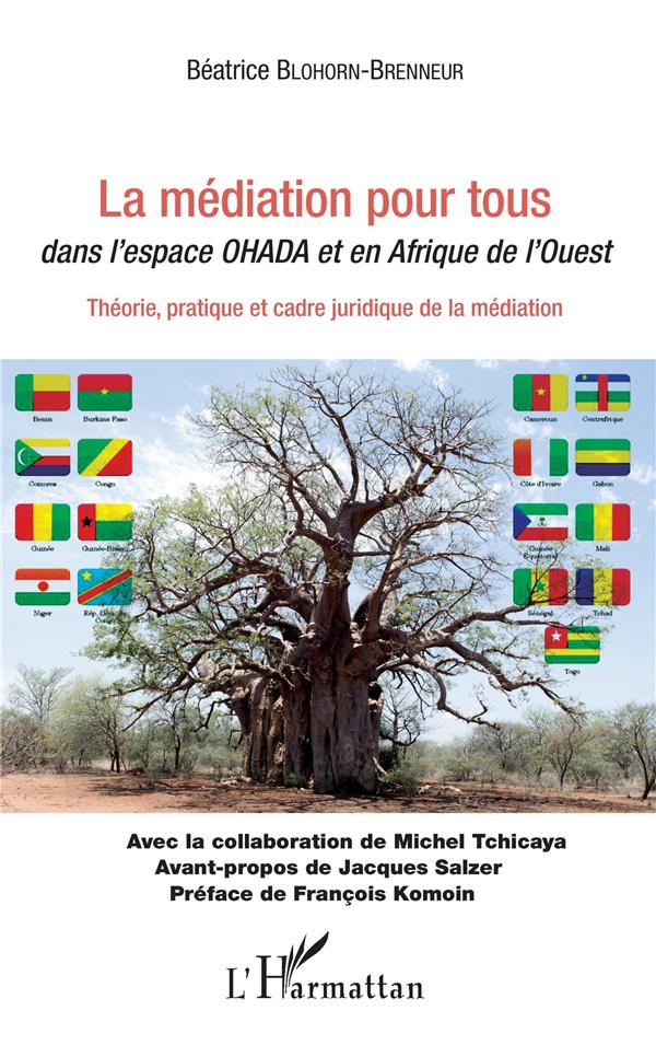 LA MEDIATION POUR TOUS DANS L'ESPACE OHADA ET EN AFRIQUE DE L'OUEST - THEORIE, PRATIQUE ET CADRE JUR