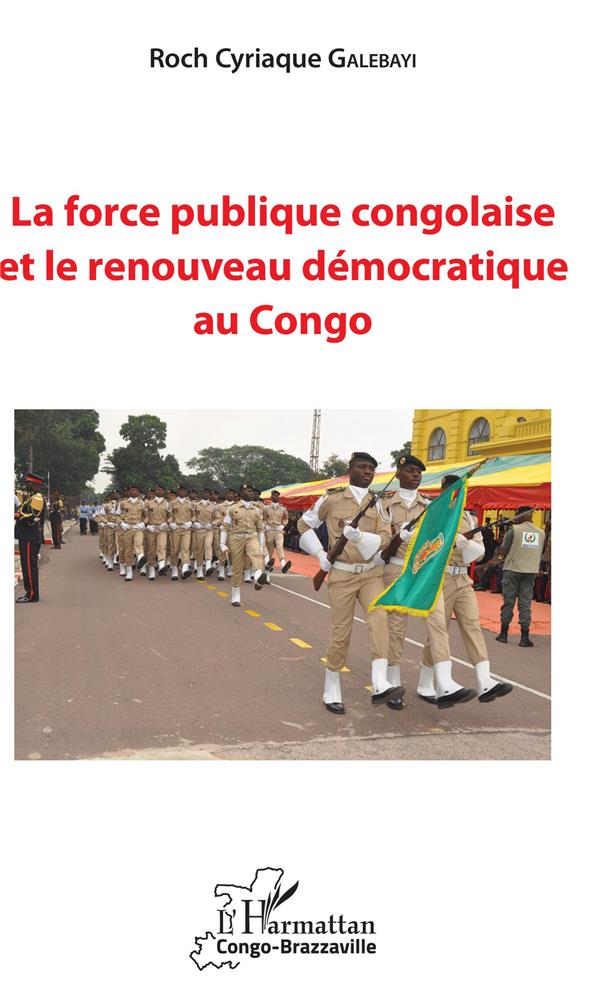 LA FORCE PUBLIQUE CONGOLAISE ET LE RENOUVEAU DEMOCRATIQUE AU CONGO