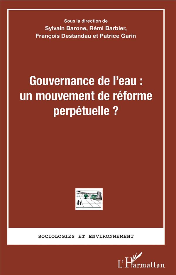 GOUVERNANCE DE L'EAU : UN MOUVEMENT DE REFORME PERPETUELLE ?