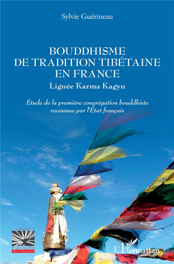 BOUDDHISME DE TRADITION TIBETAINE EN FRANCE - LIGNEE KARMA KAGUY - ETUDE DE LA PREMIERE CONGREGATION