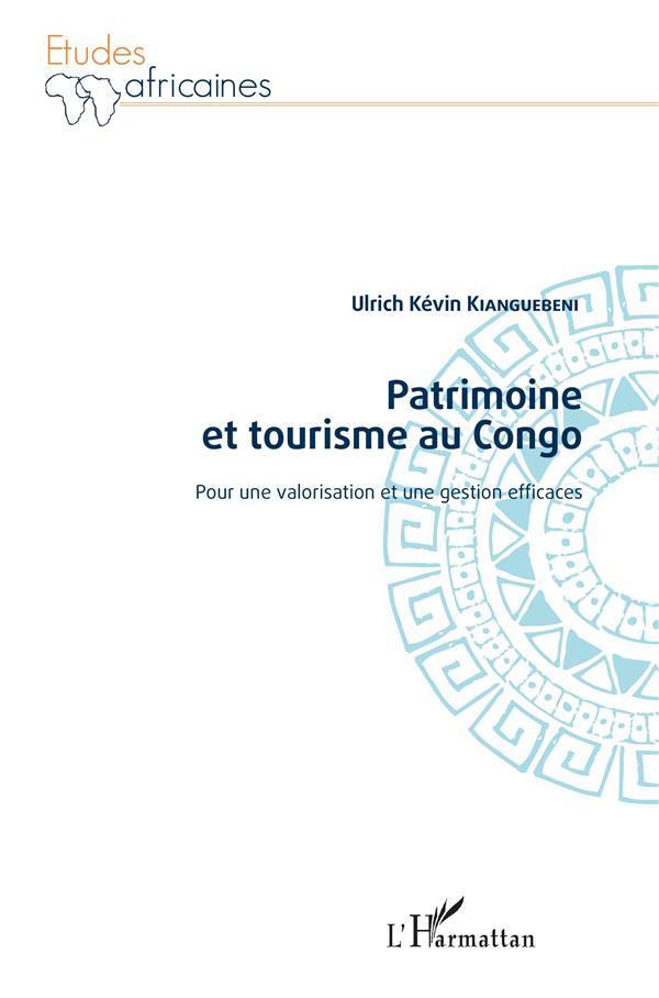 PATRIMOINE ET TOURISME AU CONGO - POUR UNE VALORISATION ET UNE GESTION EFFICACES