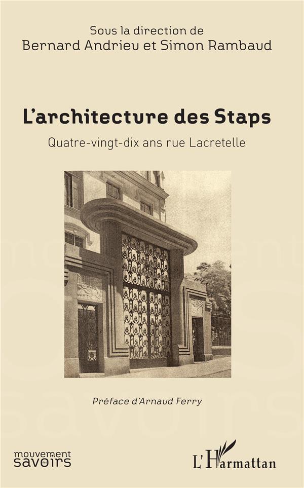 L'ARCHITECTURE DES STAPS - QUATRE-VINGT-DIX ANS RUE MACRETELLE