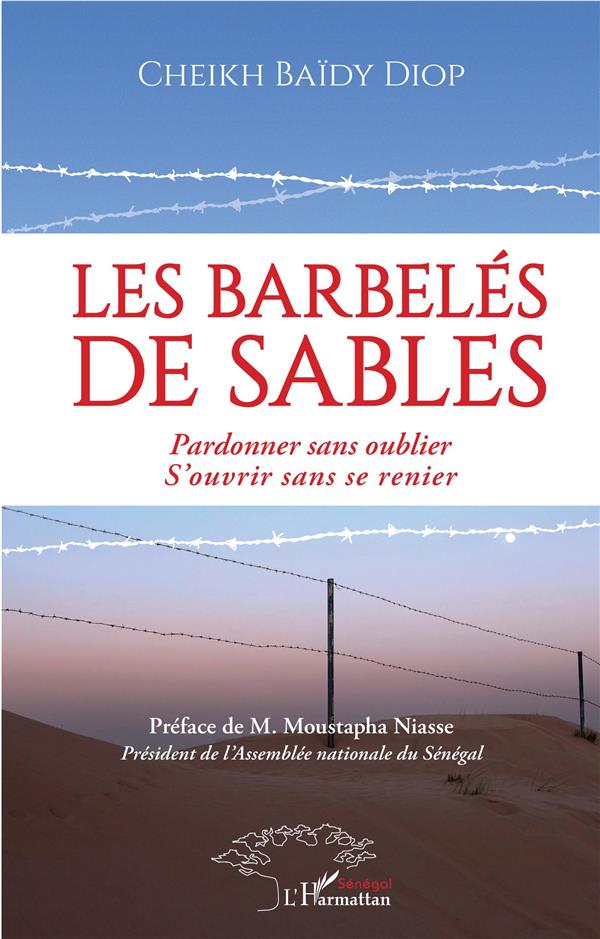 LES BARBELES DE SABLES - PARDONNER SANS OUBLIER. S'OUVRIR SANS SE RENIER