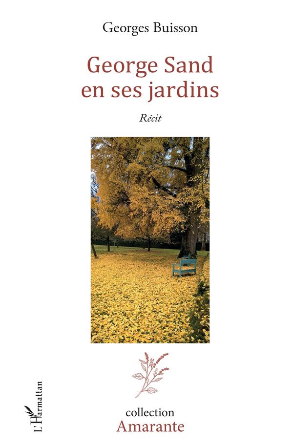 GEORGE SAND EN SES JARDINS - RECIT