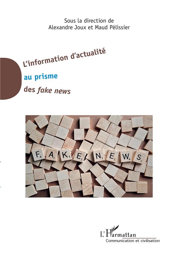 L'INFORMATION D'ACTUALITE AU PRISME DES FAKE NEWS