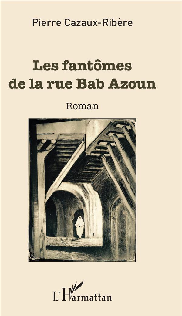 LES FANTOMES DE LA RUE BAB AZOUN - ROMAN