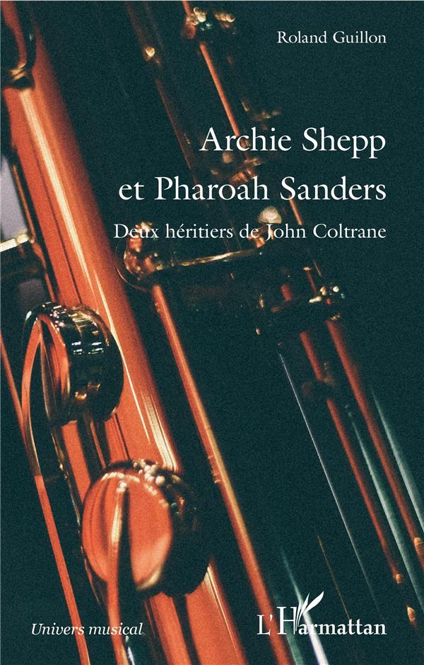 ARCHIE SHEPP ET PHAROAH SANDERS - DEUX HERITIERS DE JOHN COLTRANE
