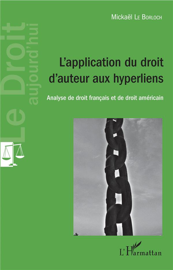 L'APPLICATION DU DROIT D'AUTEUR AUX HYPERLIENS - ANALYSE DE DROIT FRANCAIS ET DE DROIT AMERICAIN