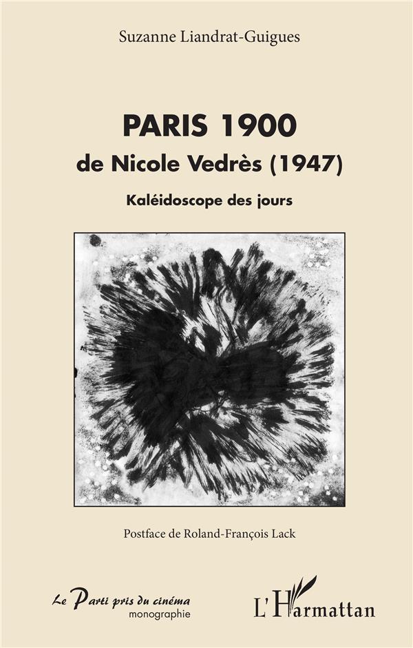 PARIS 1900 - DE NICOLE VEDRES (1947) - KALEIDOSCOPE DES JOURS