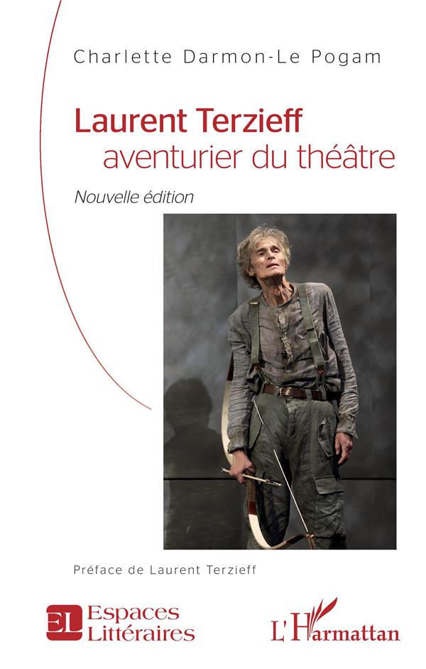 LAURENT TERZIEFF AVENTURIER DU THEATRE - NOUVELLE EDITION