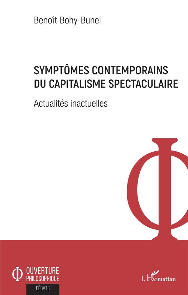 SYMPTOMES CONTEMPORAINS DU CAPITALISME SPECTACULAIRE - ACTUALITES INACTUELLES