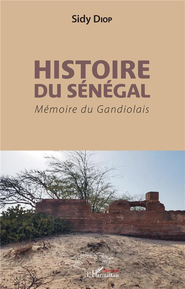 HISTOIRE DU SENEGAL - MEMOIRE DU GANDIOLAIS