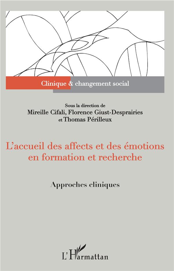 L'ACCUEIL DES AFFECTS ET DES EMOTIONS EN FORMATION ET RECHERCHE - APPROCHES CLINIQUES - SOUS LA DIRE