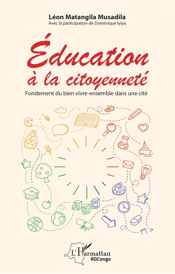 EDUCATION A LA CITOYENNETE - FONDEMENT DU BIEN VIVRE-ENSEMBLE DANS UNE CITE