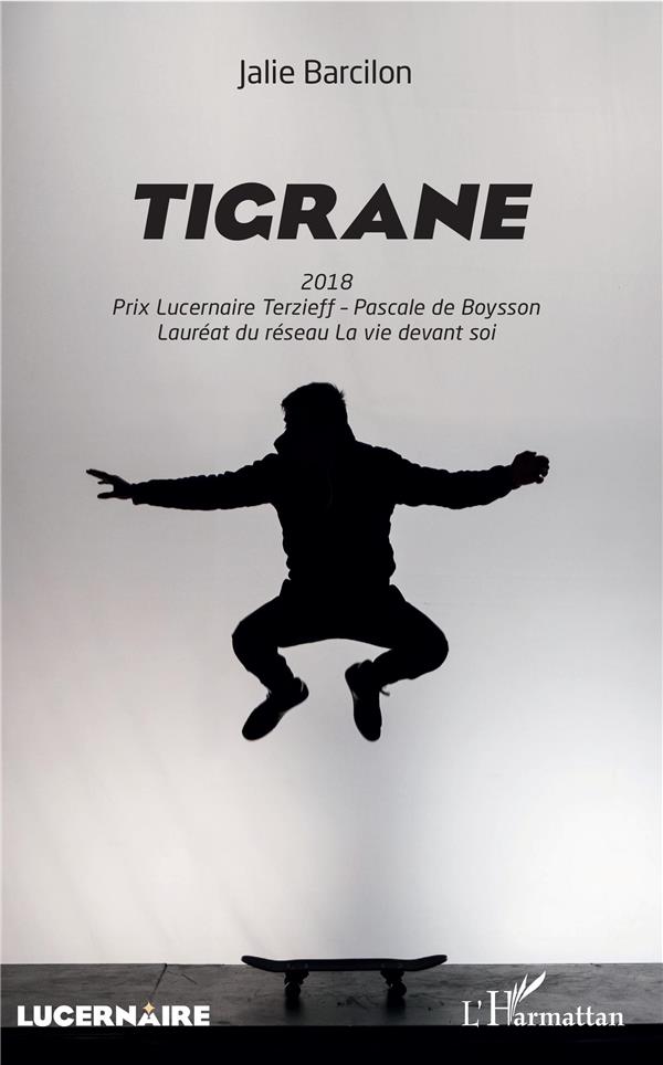 TIGRANE - 2018 PRIX LUCERNAIRE TERZIEFF - PASCAL DE BOYSSON - LAUREAT DU RESEAU LA VIE DEVANT SOI RE